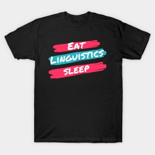 Eat Linguistics Sleep T-Shirt